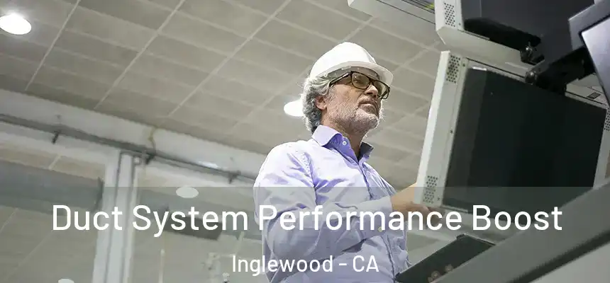  Duct System Performance Boost Inglewood - CA