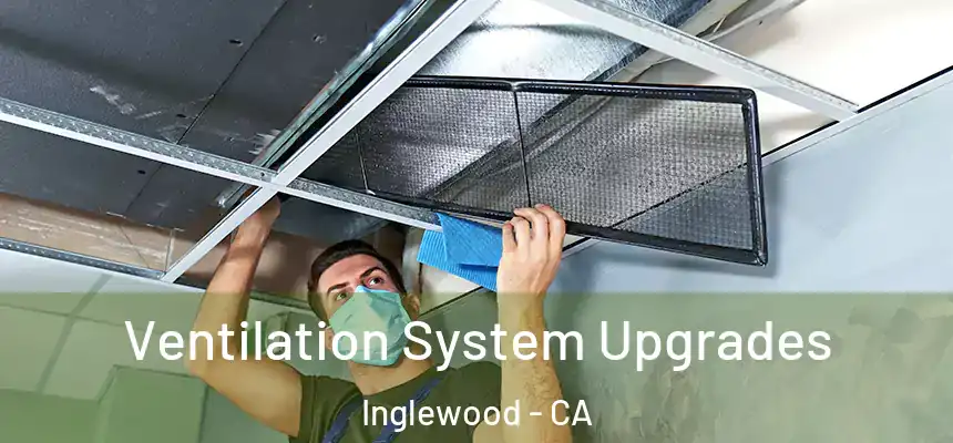  Ventilation System Upgrades Inglewood - CA